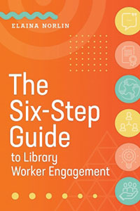 The Six-Step Guide to Library Worker Engagement