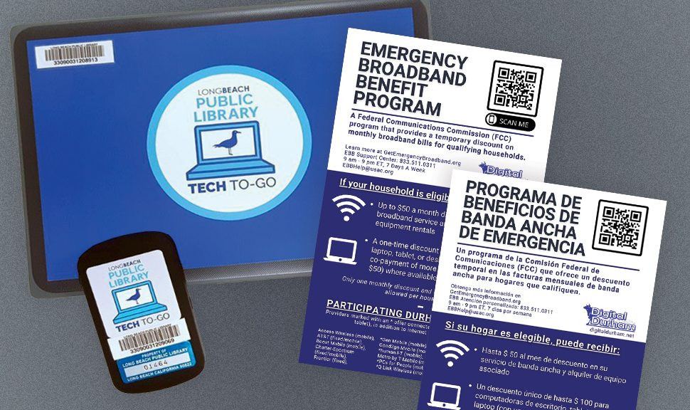 During the pandemic, Long Beach (Calif.) Public Library launched Tech To-Go, a Chromebook and hotspot lending service, while Digital Durham (in North Carolina) created fliers in English and Spanish that explain the Emergency Broadband Benefit program.