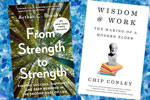 Covers of From Strength to Strength and Wisdom at Work