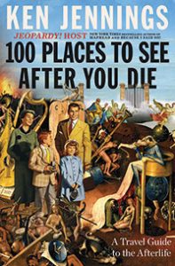 Cover art for 100 Places to See After You Die by Ken Jennings