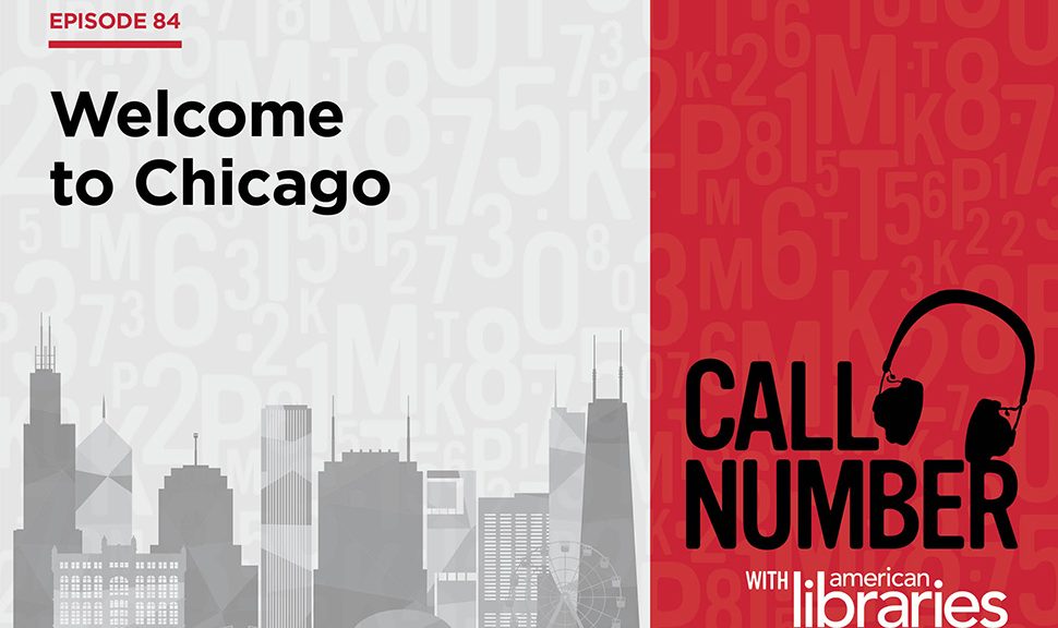 Graphic of Call Number Podcast episode 84: Welcome to Chicago