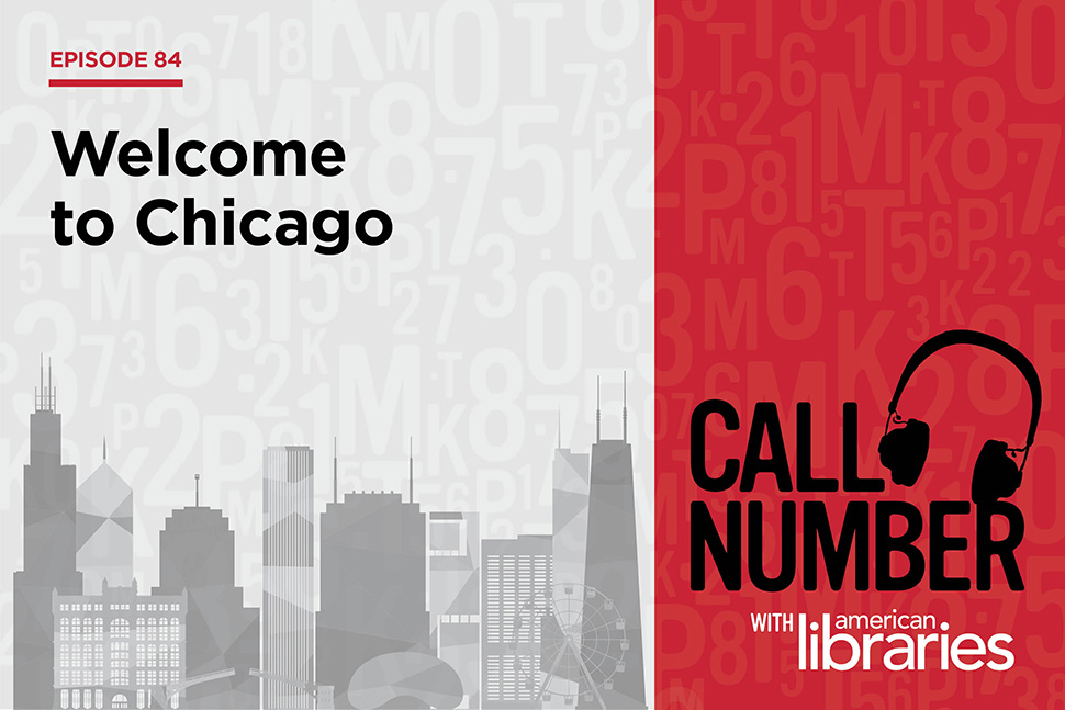 Graphic of Call Number Podcast episode 84: Welcome to Chicago