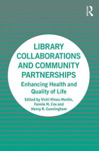Cover of Library Collaborations and Community Partnerships: Enhancing Health and Quality of Life