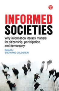 Book cover of Informed Societies: Why information literacy matters for citizenship, participation and democracy
