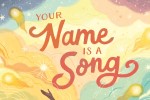Part of the cover to Your Name is a Song