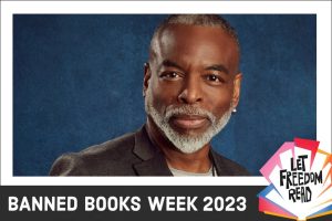 LeVar Burton headshot with Banned Books Week "Let Freedom Read" graphic below