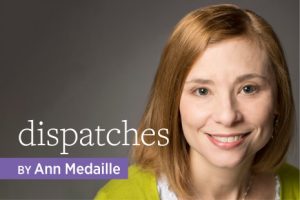Dispatches by Ann Medialle