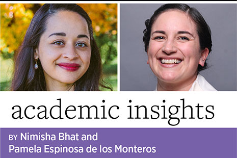Academic Insights by Nimisha Bhat and Pamela Espinosa de los Monteros