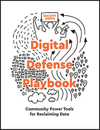 Cover art for Digital Defense Playbook: Community Power Tools for Reclaiming Data By Seeta Peña Gangadharan, Blu Lewis, Tawana Petty, and Mariella Saba