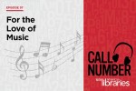Call Number with American Libraries, Episode 97: For the Love of Music