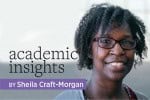 Academic Insights by Sheila Craft-Morgan