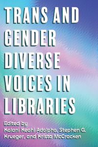 Cover art of Trans and Gender Diverse Voices in Libraries 