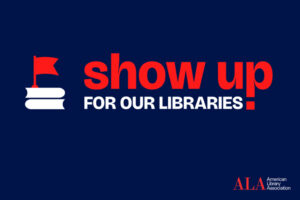 Show Up for Our Libraries logo