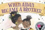 Part of cover of "When Aiden Became a Brother"