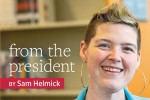 From the president by Sam Helmick