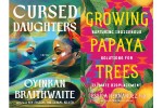 Covers of Cursed Daughters by Oyinkan Braithwaite and Growing Papaya Trees: Nurturing Indigenous Solutions for Climate Displacement by Jessica Hernandez
