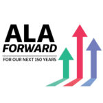 Three arrows moving upward next to the words ALA Forward: For our next 150 years